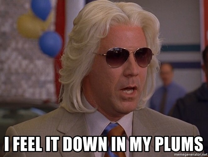 i-feel-it-down-in-my-plums
